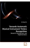 Towards Automatic Musical Instrument Timbre Recognition