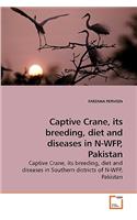 Captive Crane, its breeding, diet and diseases in N-WFP, Pakistan