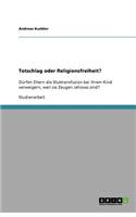 Totschlag oder Religionsfreiheit?