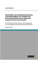 Shareholder Value, Renditemaximierung und Nachhaltigkeit als Leitbilder der Unternehmensführung im deutschen Corporate Governance-System