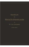 Handbuch der Metallhüttenkunde