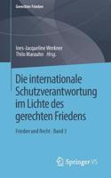 Die Internationale Schutzverantwortung Im Lichte Des Gerechten Friedens
