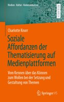 Soziale Affordanzen Der Thematisierung Auf Medienplattformen: Vom Kennen Über Das Können Zum Wollen Bei Der Setzung Und Gestaltung Von Themen