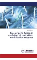 Role of Gene Fusion in Evolution of Restriction-Modification Enzymes