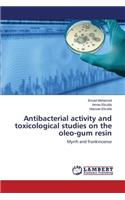 Antibacterial activity and toxicological studies on the oleo-gum resin