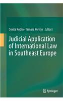 Judicial Application of International Law in Southeast Europe