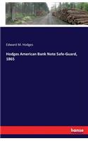 Hodges American Bank Note Safe-Guard, 1865