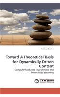 Toward a Theoretical Basis for Dynamically Driven Content