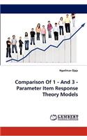 Comparison Of 1 - And 3 - Parameter Item Response Theory Models