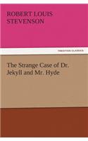 The Strange Case of Dr. Jekyll and Mr. Hyde