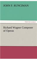 Richard Wagner Composer of Operas