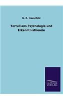 Tertullians Psychologie und Erkenntnistheorie