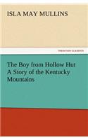 The Boy from Hollow Hut A Story of the Kentucky Mountains