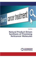 Natural Product Driven Synthesis of Promising Anticancer Molecules