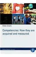Competencies: How they are acquired and measured