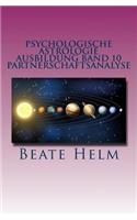 Psychologische Astrologie - Ausbildung Band 10 - Partnerschaftsanalyse