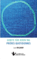 Gebete für jeden Tag - Prières quotidiennes: Zweisprachige Ausgabe - Édition bilingue