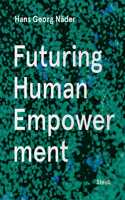 Hans Georg Nader: Futuring Human Empowerment