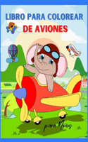 Libro para Colorear de Aviones para Niños: Libro para Colorear de Aviones para Niños mayores de 3 años Página grande 8.5 x 11