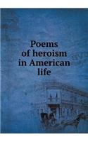 Poems of Heroism in American Life