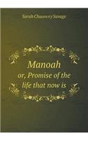 Manoah or, Promise of the life that now is