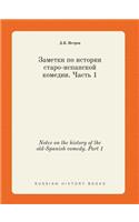 Notes on the History of the Old-Spanish Comedy. Part 1