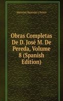 Obras Completas De D. Jose M. De Pereda, Volume 8 (Spanish Edition)