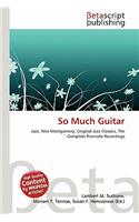 So Much Guitar: (English)