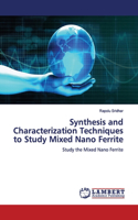 Synthesis and Characterization Techniques to Study Mixed Nano Ferrite