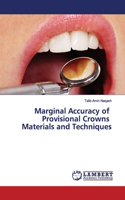 Marginal Accuracy of Provisional Crowns Materials and Techniques