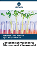 Gentechnisch veränderte Pflanzen und Klimawandel