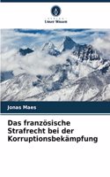 Das französische Strafrecht bei der Korruptionsbekämpfung