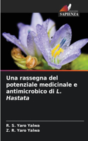 rassegna del potenziale medicinale e antimicrobico di L. Hastata