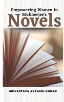 Empowering women in Mukherjee's novels