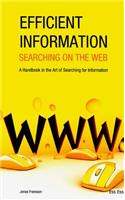 Efficient Information Searching on the Web: A Handbook in the Art of Searching for Information