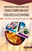 Importance of South Africa for India's Diplomatic Strategy-Economic: Political and Security Aspects