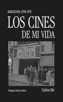 Los cines de mi vida: Barcelona 1950-1970