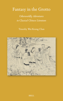 Fantasy in the Grotto: Otherworldly Adventures in Classical Chinese Literature