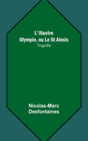 L'illustre Olympie, ou Le St Alexis