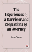 Experiences Of A Barrister, And Confessions Of An Attorney