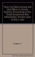 Heavy-Ion Spectroscopy and Qed Effects in Atomic Systems - Proceedings of the Nobel Symposium 85