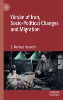 Yārsān of Iran, Socio-Political Changes and Migration