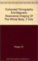 Computed Tomography And Magnetic Resonance Imaging Of The Whole Body, 2 Vols.