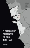 O Património Defensivo De Goa 1510-1660