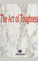 Art of Toughness