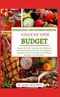 Einmachen Und Konservierung Fleisch Auf Einem Budget