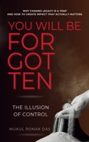 You Will Be Forgotten: The Illusion of Control