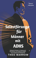 Selbstfürsorge für Männer mit ADHS