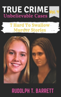 True Crime Unbelievable Cases