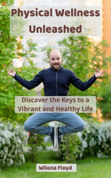Physical Wellness Unleashed
